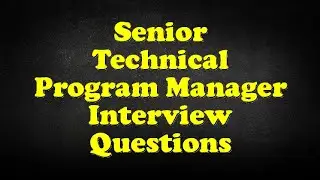 Senior Technical Program Manager Interview Questions