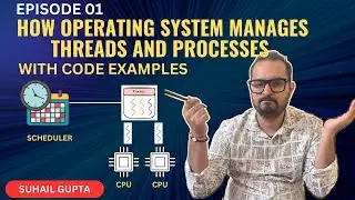 01 How OS manages PROCESSES and THREADS? | Concurrency, Parallelism, System Calls Explained in depth