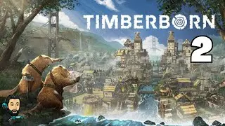TIMBERBORN Gameplay - Part 2 [no commentary]