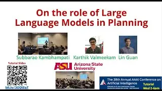 On the Role of Large Language Models in Planning (AAAI 2024 Tutorial Part 1)