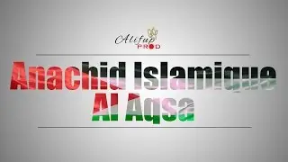 ■ Anachide Al'Aqsa Filistine ᴴᴰ | AlifUp