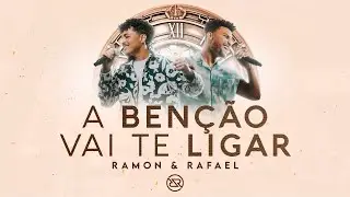 A Benção Vai Te Ligar - Ramon e Rafael (DVD O Tempo - Ao Vivo)