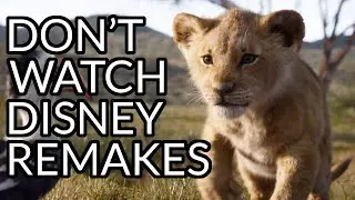 Don't Watch Disney Remakes