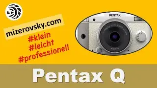 Pentax Q - mizerovsky.com