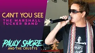 Can't You See | Pauly Shore and The Crustys