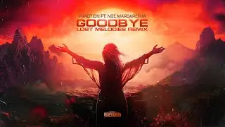 Fraqtion ft. Noe Margaretha - Goodbye (Lost Melodies Remix) (Official Audio)