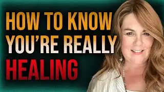 How to Know You’re Really Healing After Narcissistic Abuse