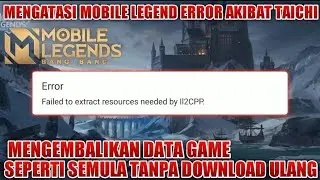 How to solve Mobile Legend failed to extract resources needed by Il2CPP without re-downloading th...