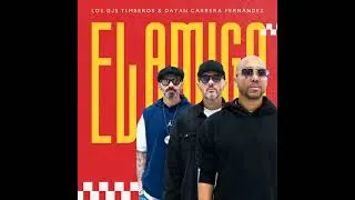 El Amigo I Los Djs Timberos & Dayan Carrera