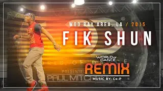 Fik Shun - World of Dance Remix - Co-P 