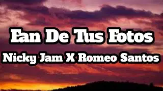 Nicky Jam X Romeo Santos Fan De Tus Fotos (Letra/Lyrics)
