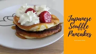 BAKING FLUFFY JAPANESE SOUFFLE PANCAKES
