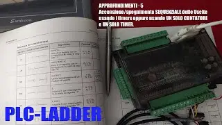 PLC LADDER Approfondimento 5 - Accensione IN SEQUENZA con più timer oppure con UN SOLO CONTATORE.