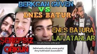 BERKCAN GÜVEN ENES BATUR'U SEVİYOR MU?