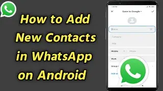 How to Add New Contacts in WhatsApp on Android | Find Someone on WhatsApp | Find People on WhatsApp
