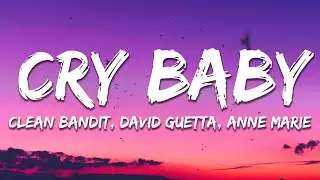 Clean Bandit & David Guetta - Cry Baby (Lyrics) feat. Anne-Marie