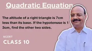 The altitude of a right triangle is 7cm less than its base. If the hypotenuse is 13cm | Quadratic
