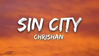 Chrishan - Sin City (Lyrics)