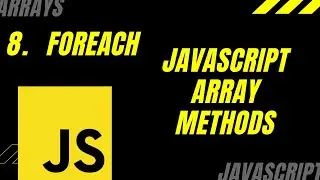 Javascript Array Methods - forEach()