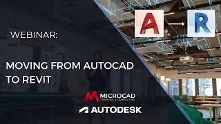 Moving from AutoCAD to Revit - MicroCAD Original Webinar