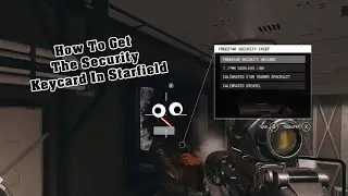How To Get The Security Keycard In Starfield