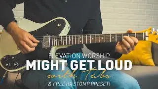 Might Get Loud Guitar Cover + Tabs & HX Stomp preset #mightgetloud #elevationworship #worshipcover