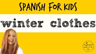 Winter Clothing in Spanish | Spanish Lessons for Kids