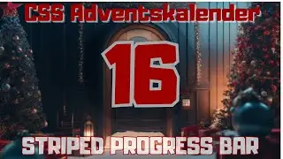 CSS Adventskalender #16 - Progress-Bar (Streifen mit Animation)