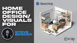 Creating Home Office Design Visuals, Vray + SketchUp🔥for @stevebooker
