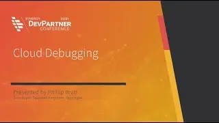 Cloud Debugging | DevPartner Conference 2021