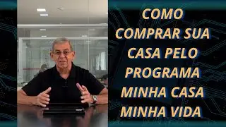 Como comprar sua casa pelo Programa Minha Casa Minha Vida  1