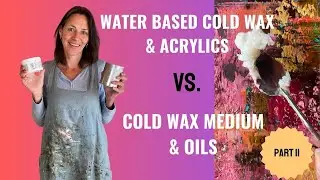 💖 Water-Based Cold Wax for Acrylics vs Cold Wax Medium for Oils|Part2  #acrylics#oilpaint #coldwax