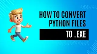 Tutorial: Convert Python To .exe Using PyInstaller