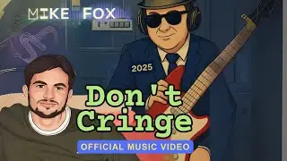 Mike Fox - Don’t Cringe (Official Music Video)