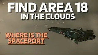 Find Area 18 Spaceport in the clouds. Star Citizen 3.22.