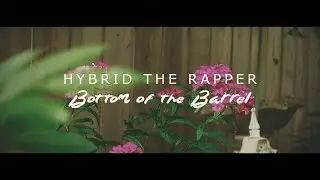 Hybrid the rapper - Bottom of the Barrel [Official Video]