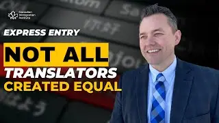 Not all TRANSLATORS are created EQUAL (Express Entry)