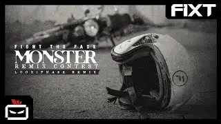 Fight The Fade - Monster (Looxiphase Remix)