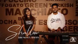 Shallow - Lady Gaga, Bradley Cooper (A Star Is Born) | BilalKeyz ft. Smrithi | Cover Version