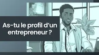 As tu le profil d’un entrepreneur ?