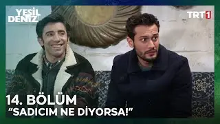 "Sadıcım ne diyorsa o!" | #YeşilDeniz 14. Bölüm