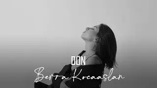 Berra Kocaaslan - Dön (Akustik)