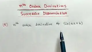 nth order derivatives of standard functions || successive differentiation example