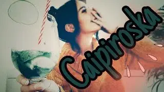 CAIPIROSKA - Un cóctel muy fácil de preparar / Holi Soy Oli
