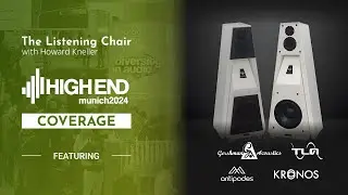 High End Munich 24 - Gershman Acoustics, Kronos Audio, Antipodes Audio,  & True Life Audio!