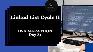 Linked List Cycle II | DSA Marathon | Day 81 | Linked List