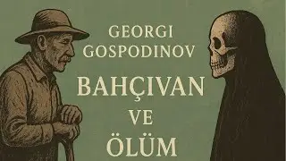 A fragment from the novel The Gardener and Death - Georgi Gospodinov