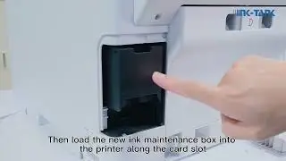 C9382 Ink Maintenance Box：How to replace the ink maintenance box