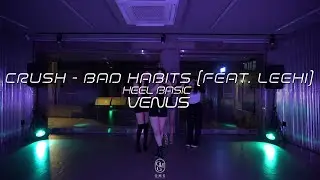 HEEL BASIC VENUS Choreography / Crush - Bad Habits (feat. LeeHi)