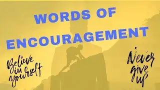 Words of Encouragement
